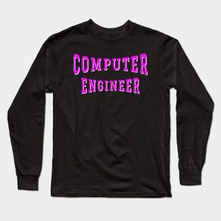 Computer Engineer in Pink Color Text Long Sleeve T-Shirt